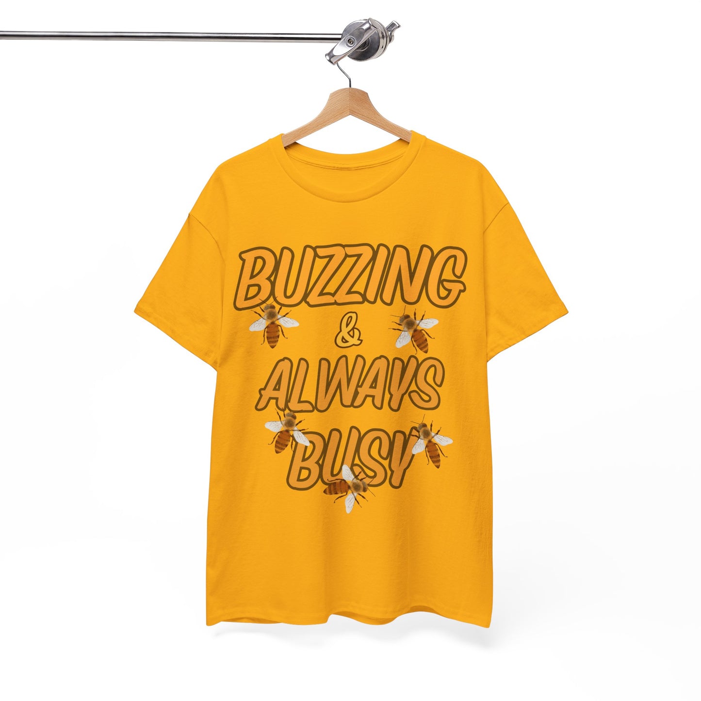 Buzzing & Always Busy T Shirt