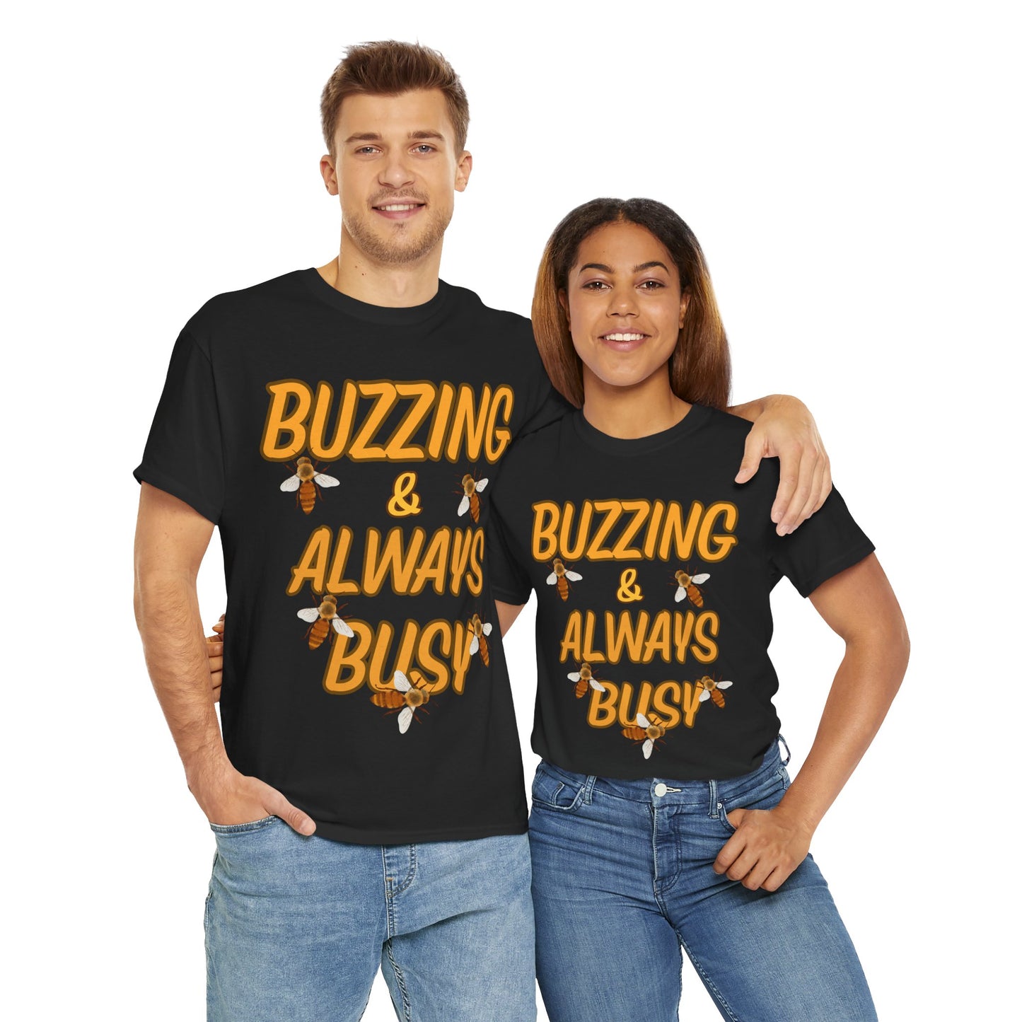 Buzzing & Always Busy T Shirt
