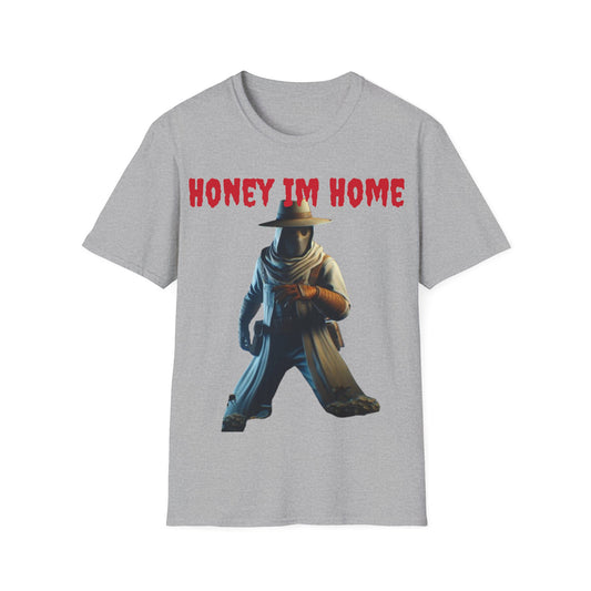 Honey I'm Home T-Shirt