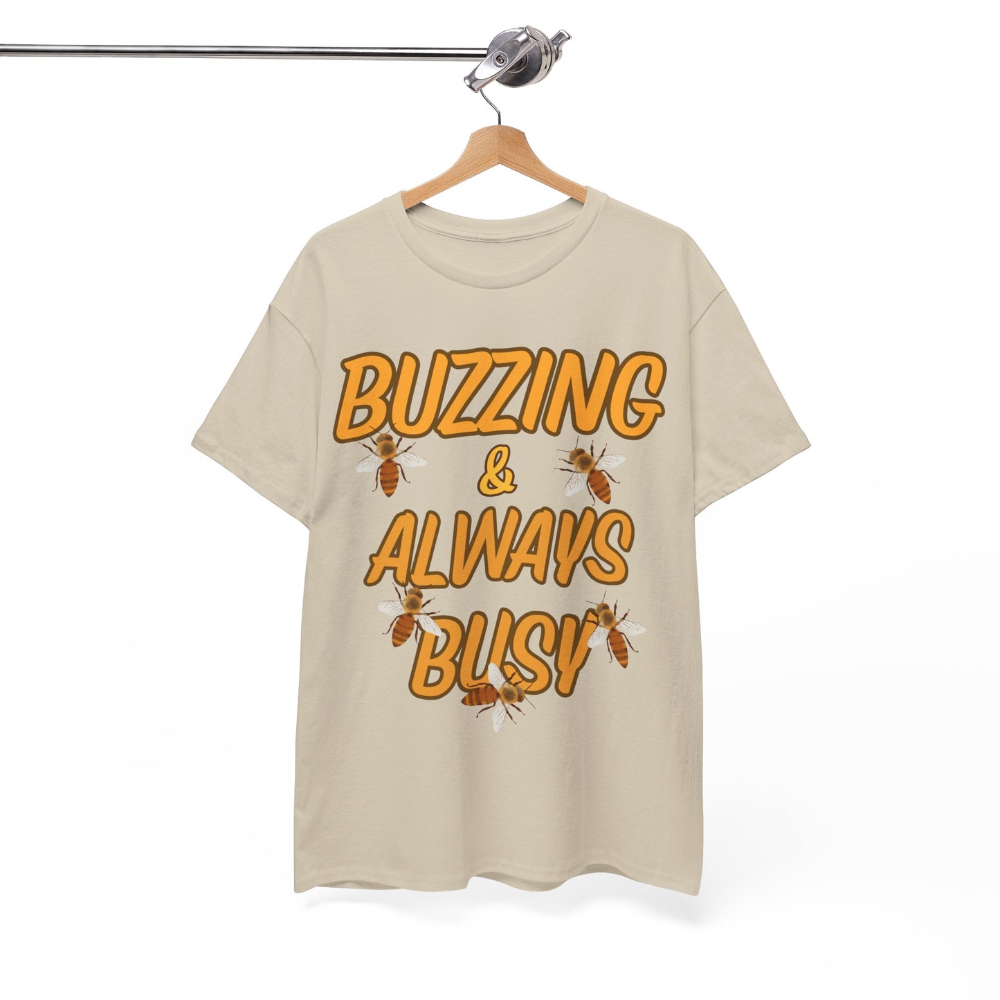 Buzzing & Always Busy T Shirt
