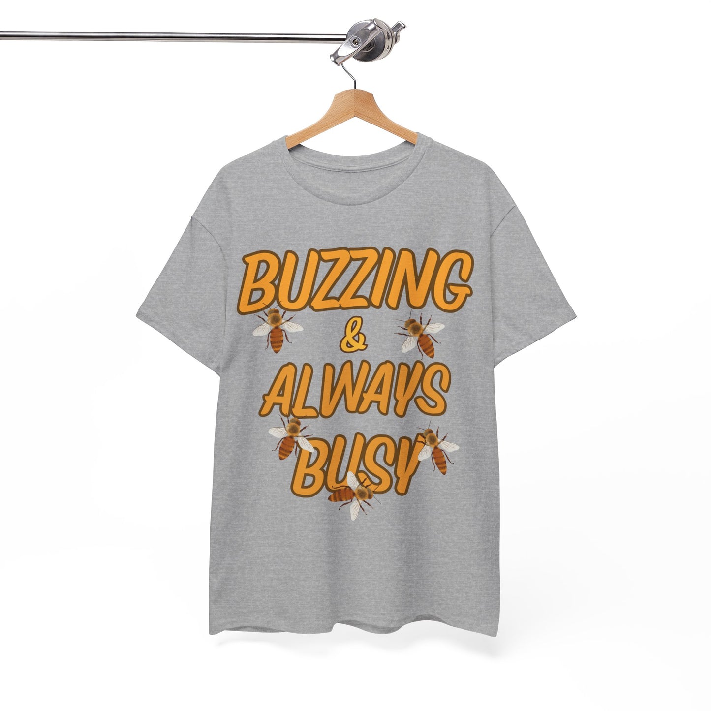 Buzzing & Always Busy T Shirt
