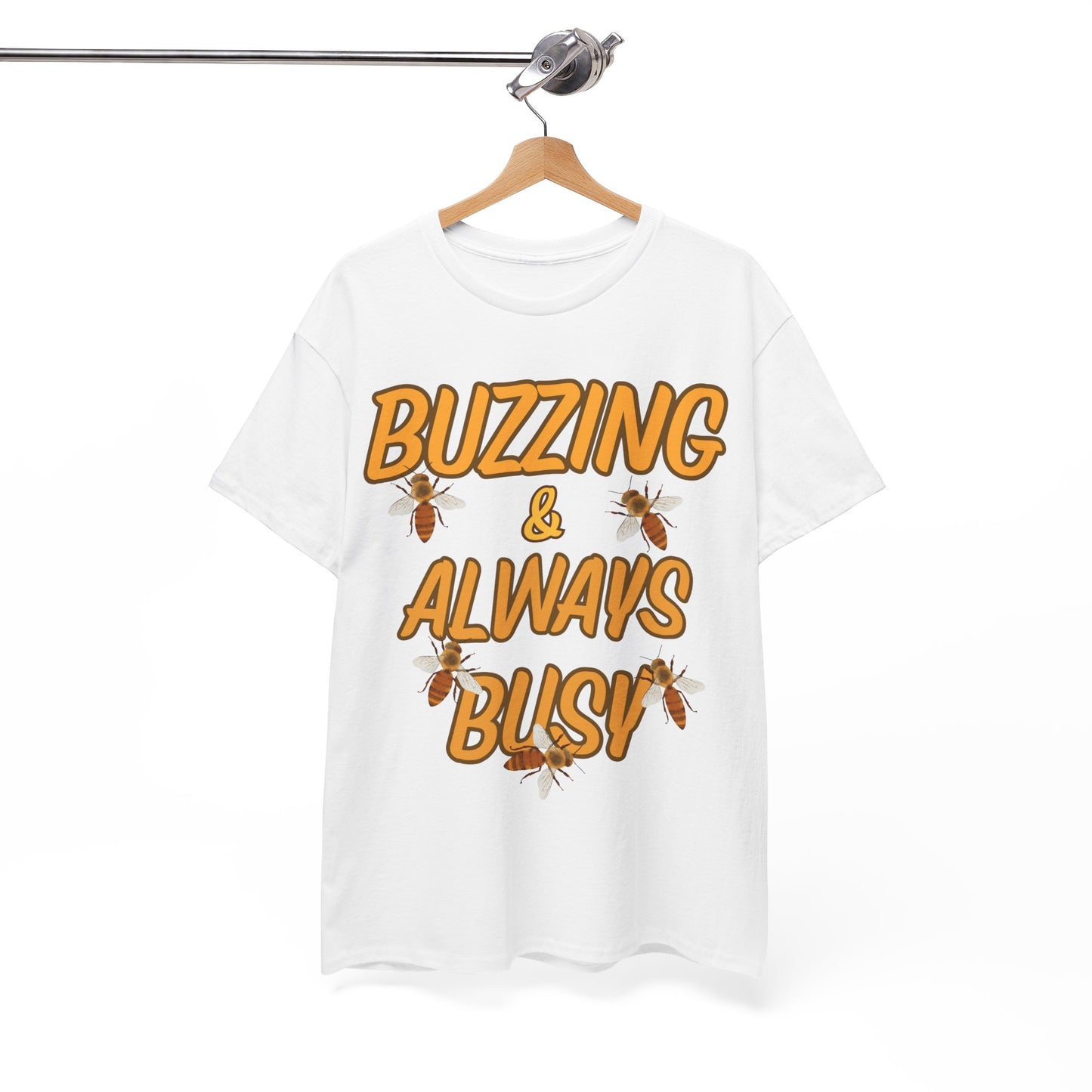 Buzzing & Always Busy T Shirt