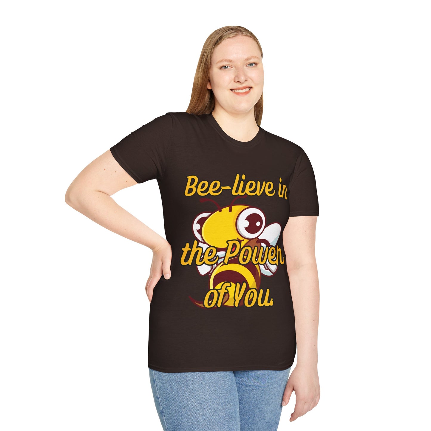 Bee-lieve in the Power of You T Shirt