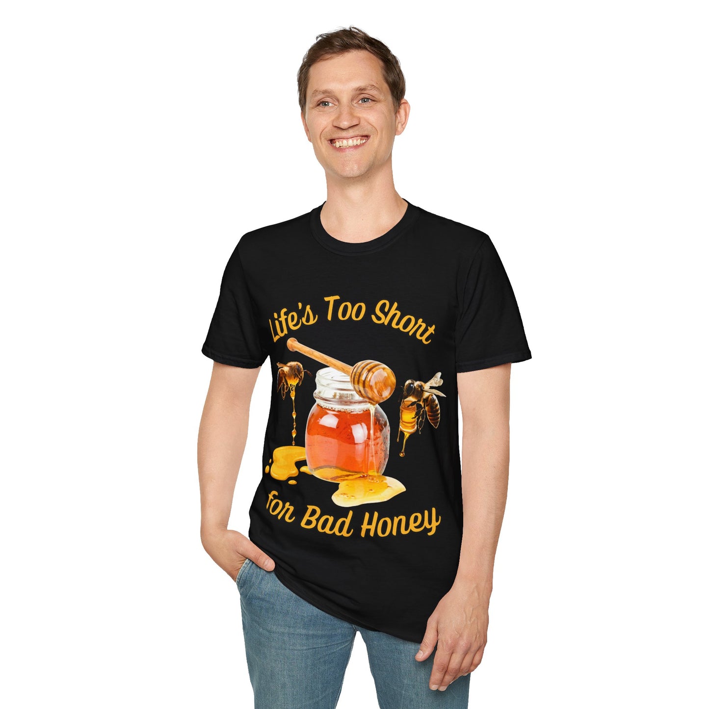 Life's Too Short for Bad Honey T-Shirt