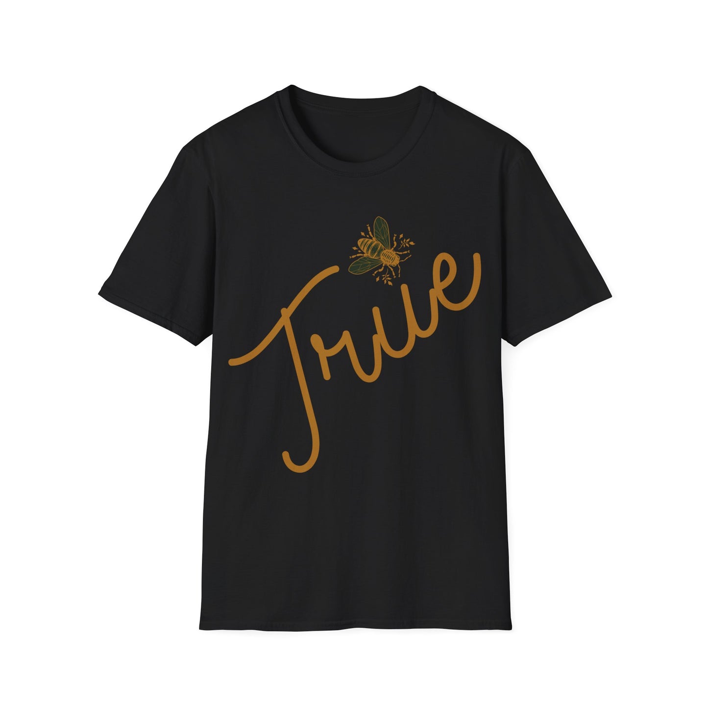 Bee True T-Shirt - Unisex Softstyle