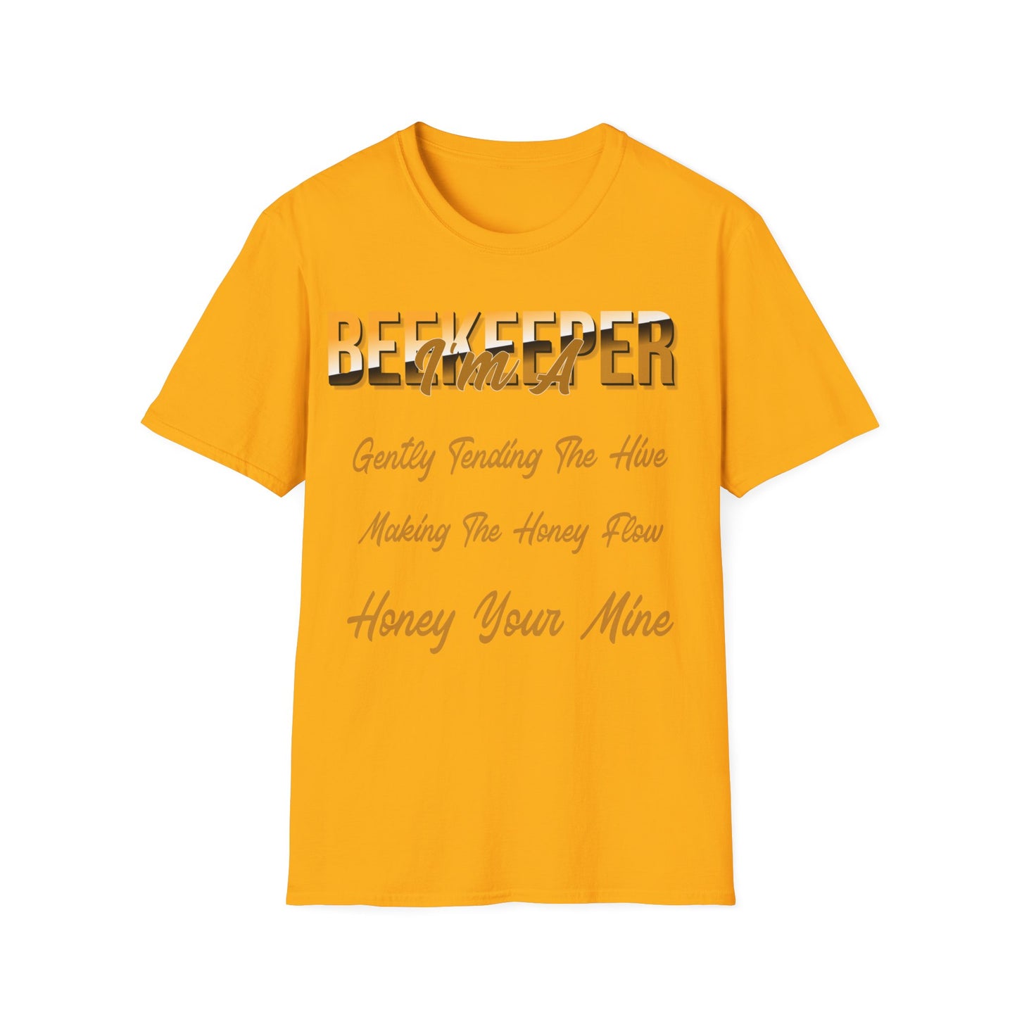 I'm A Beekeeper T-Shirt - Gently Tending The Hive, Making The Honey Flow