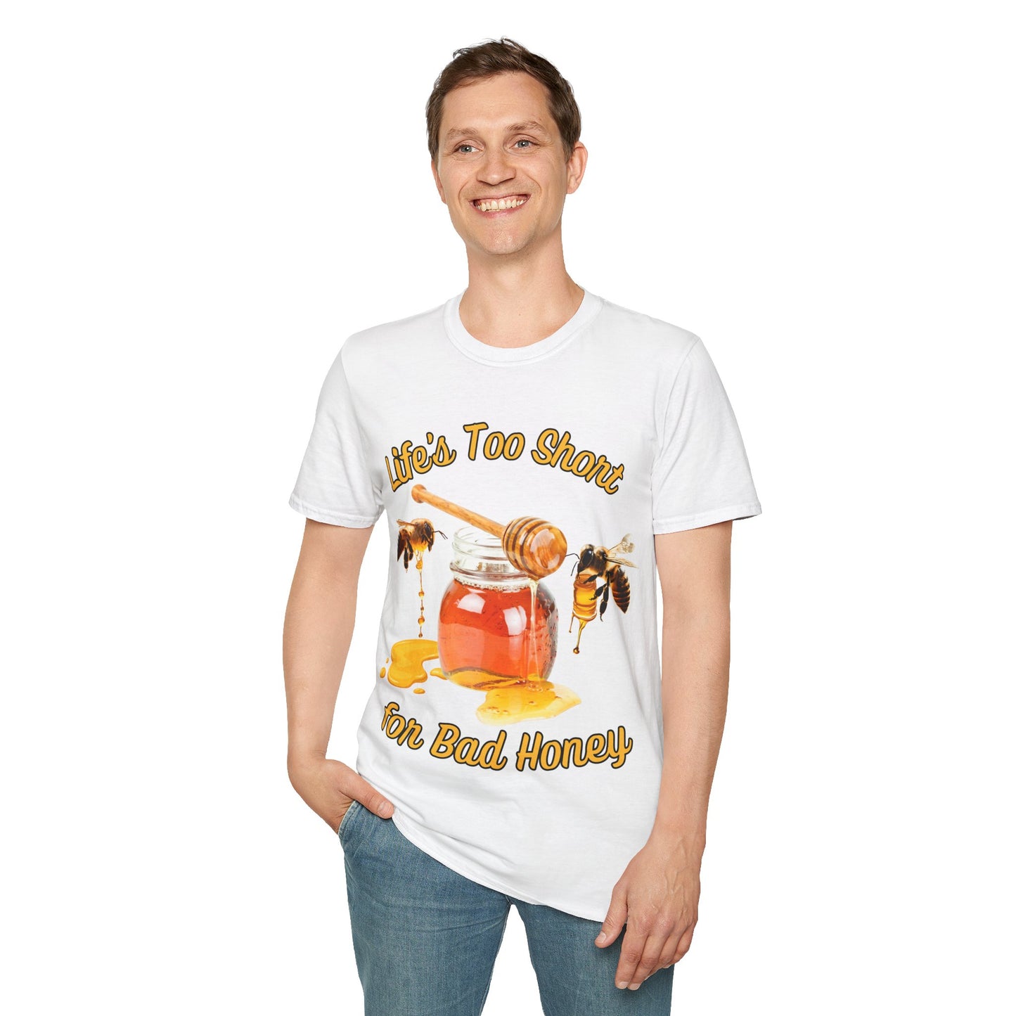 Life's Too Short for Bad Honey T-Shirt