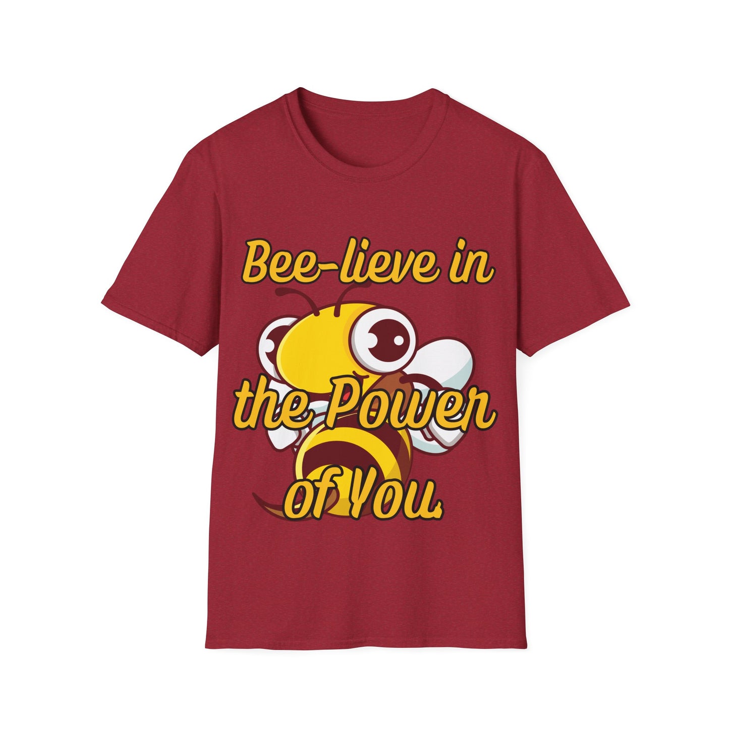 Bee-lieve in the Power of You T Shirt