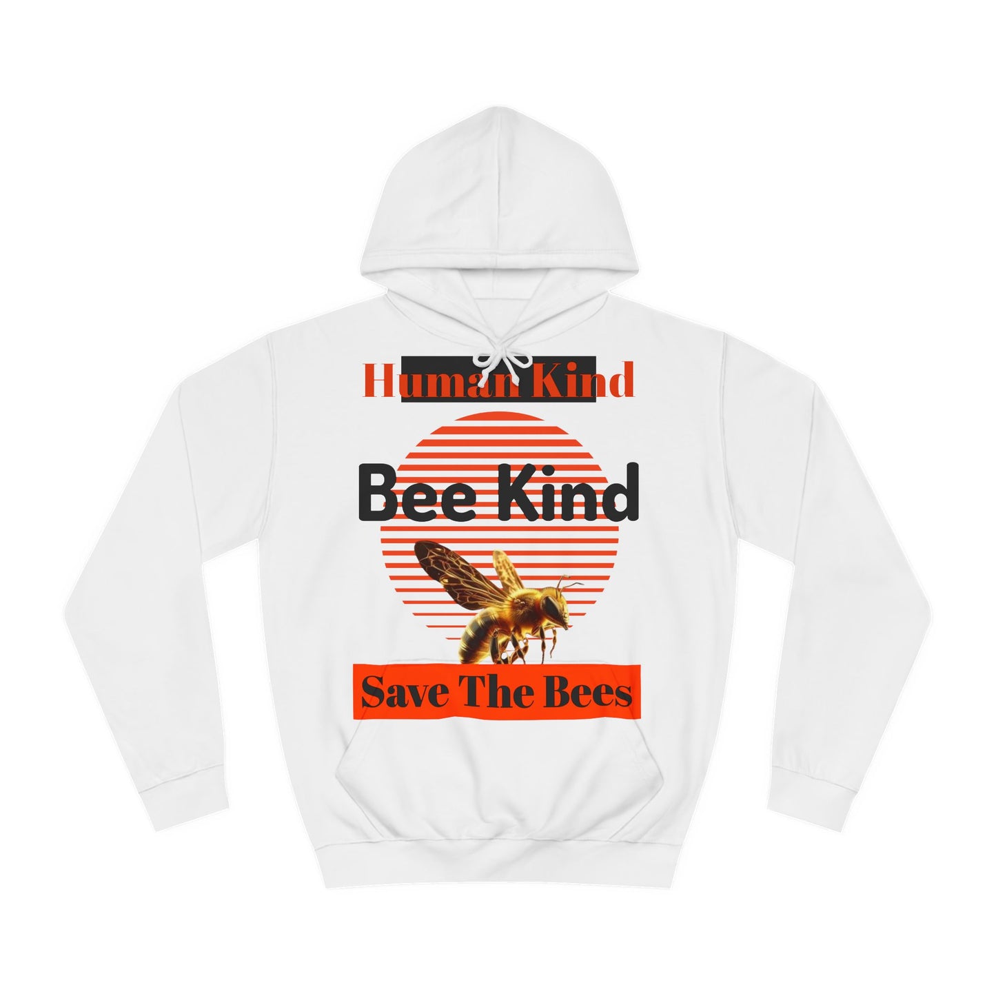 Human Kind, Bee Kind, Save The Bees Hoodie