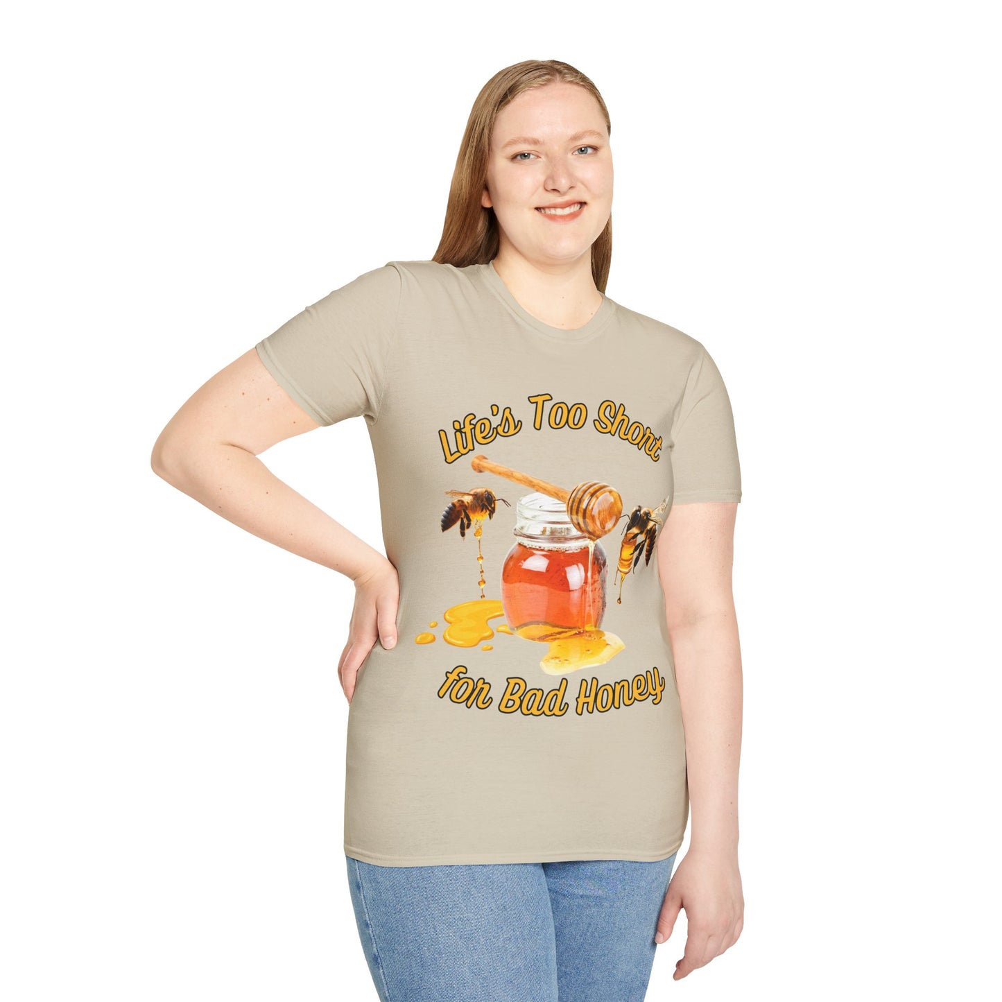 Life's Too Short for Bad Honey T-Shirt