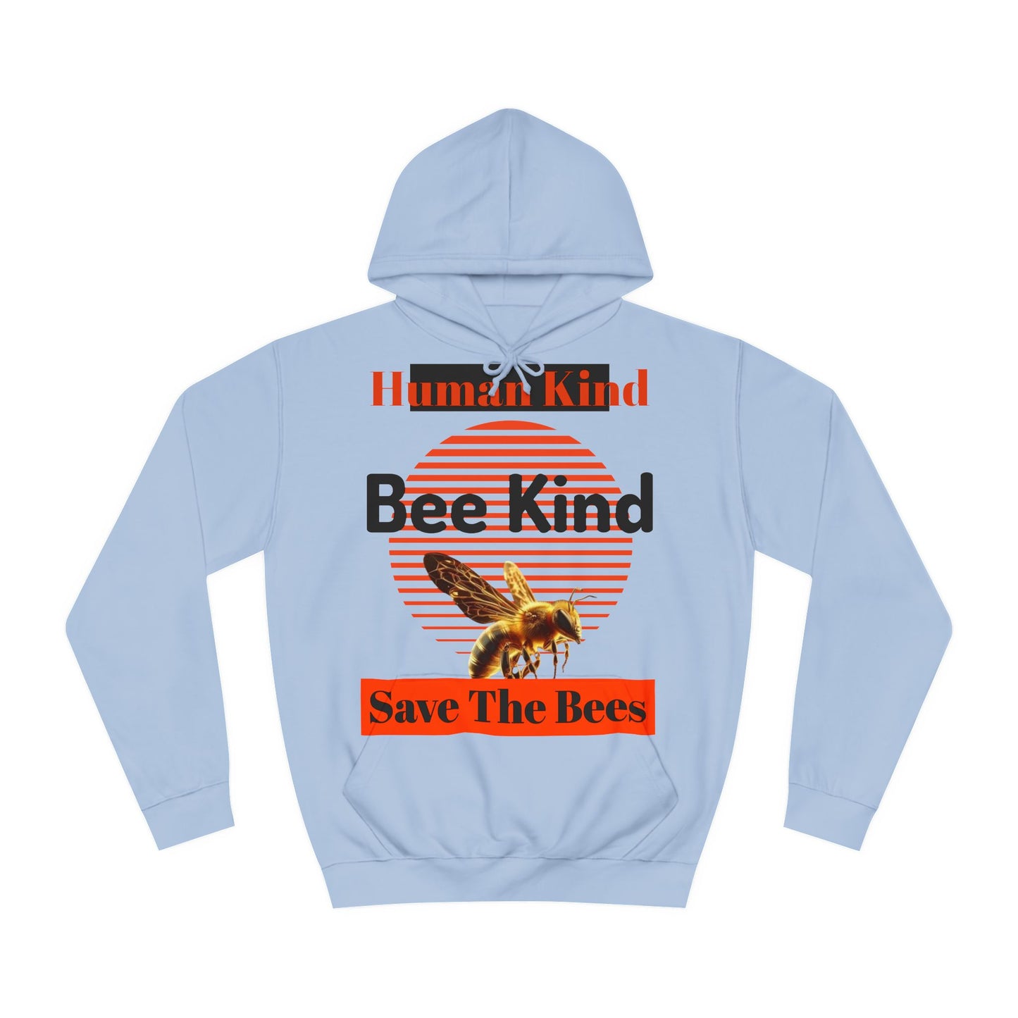 Human Kind, Bee Kind, Save The Bees Hoodie