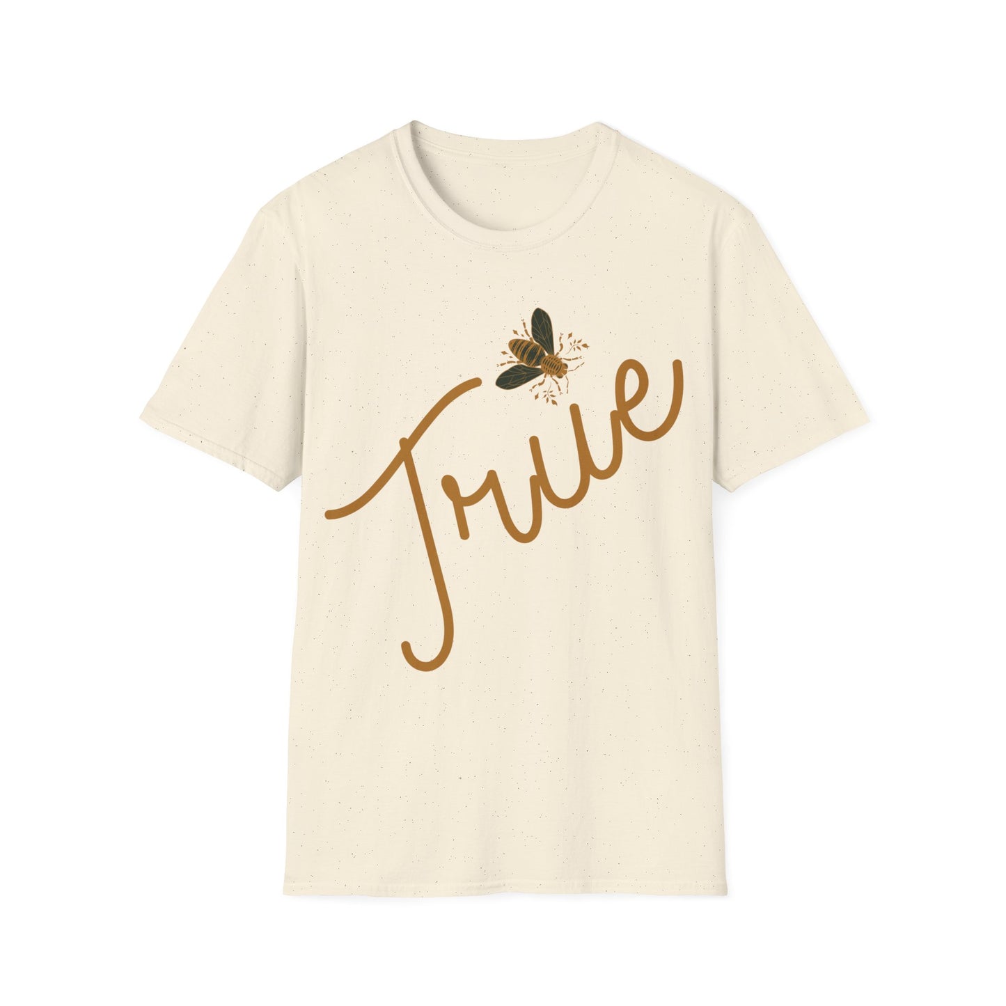 Bee True T-Shirt - Unisex Softstyle