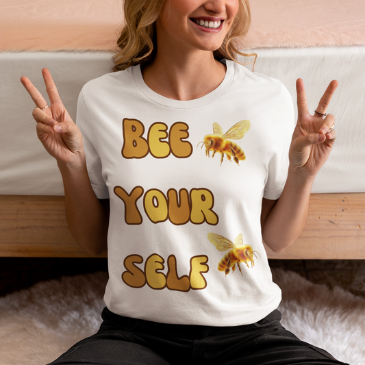 Bee Yourself T  Shirt