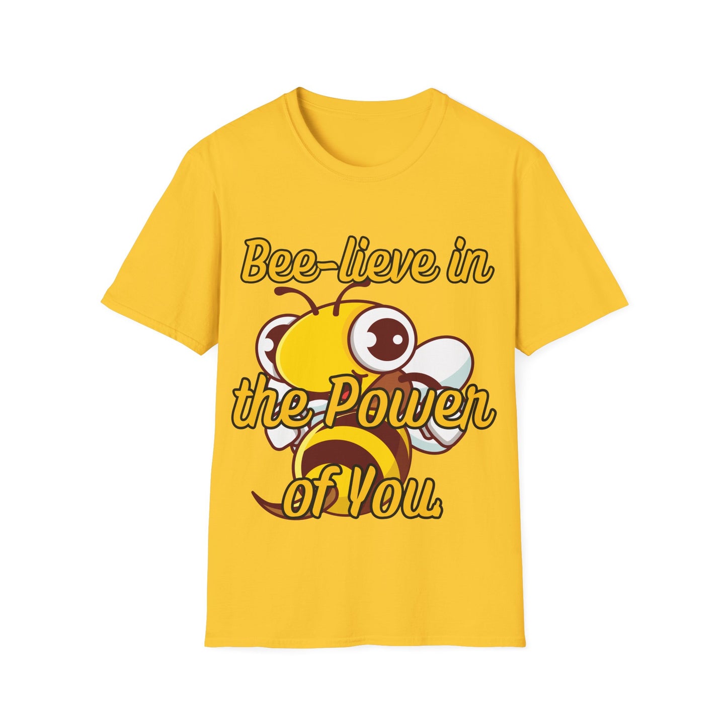 Bee-lieve in the Power of You T Shirt