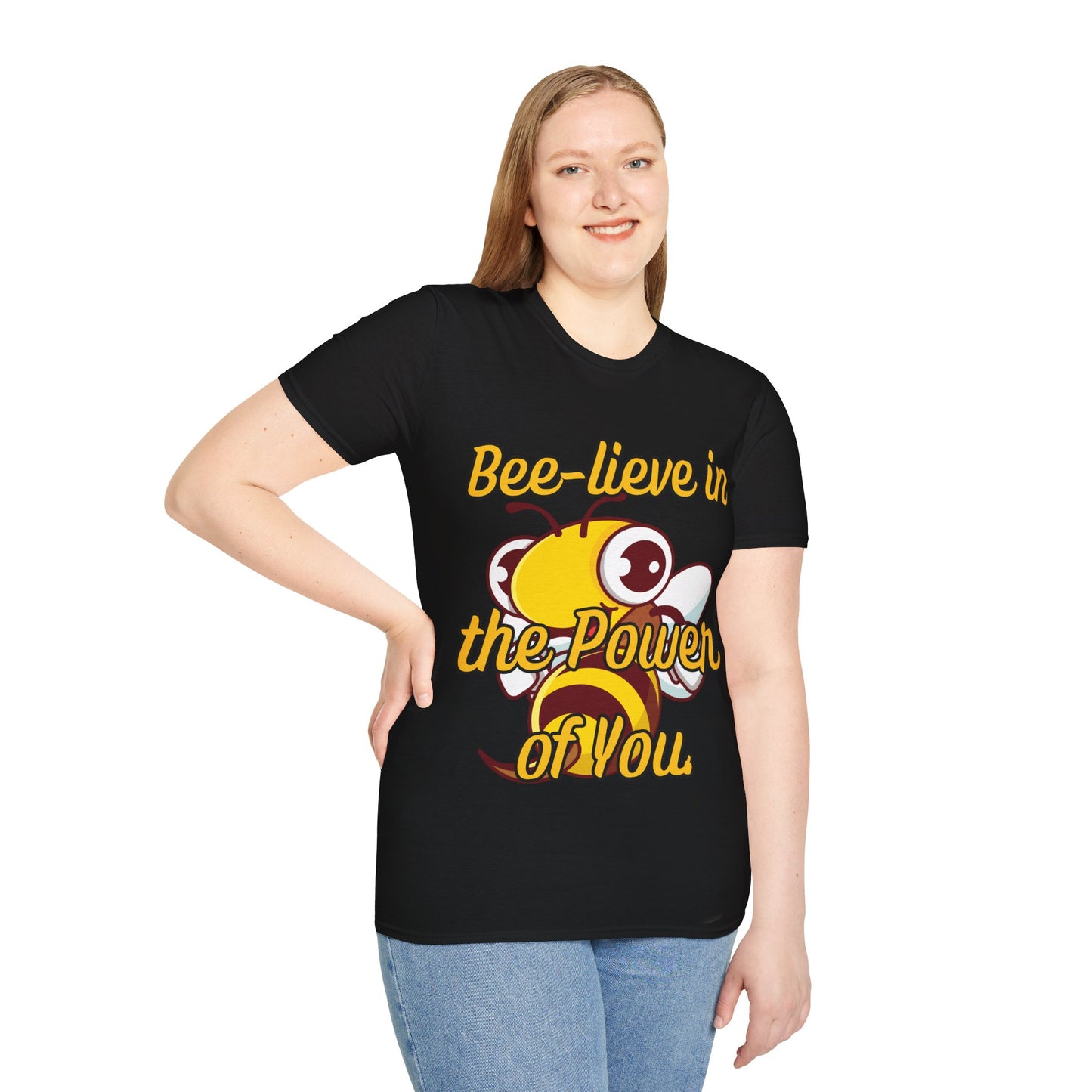 Bee-lieve in the Power of You T Shirt