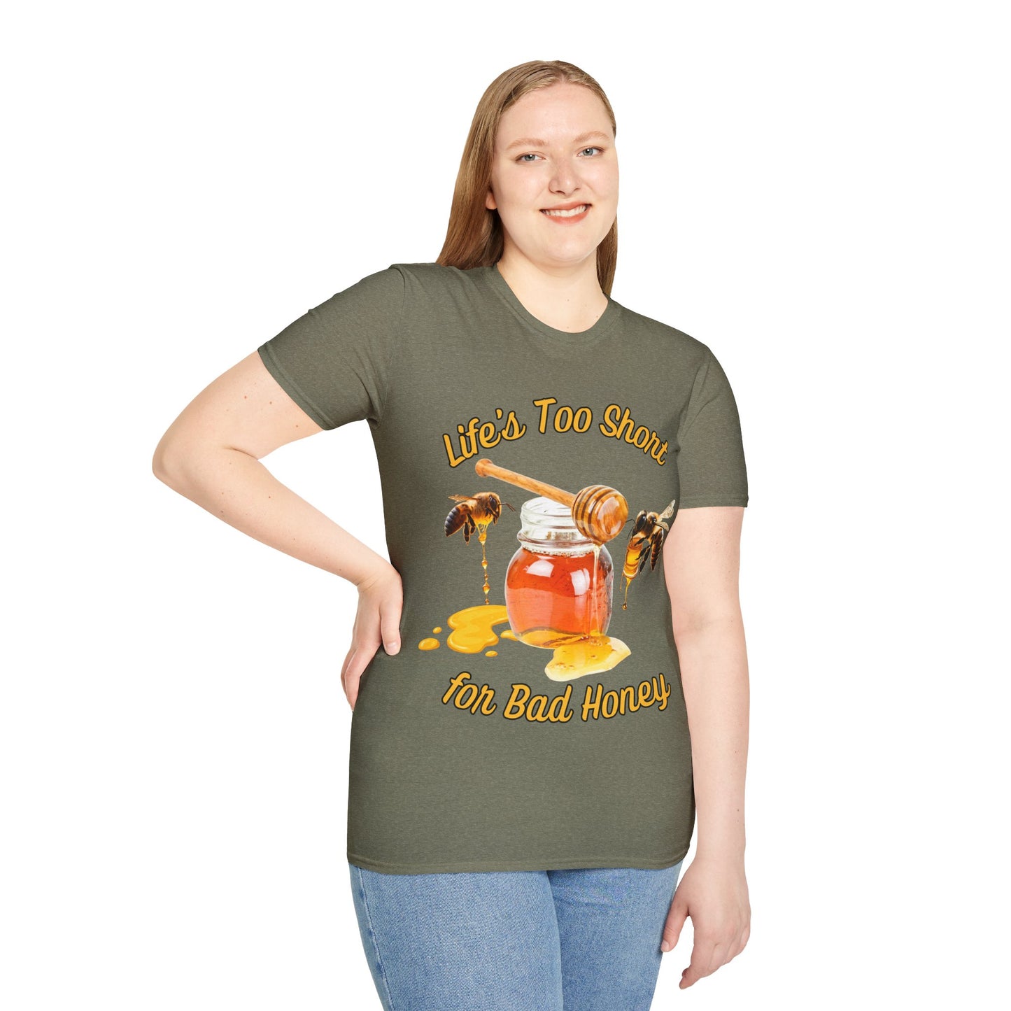 Life's Too Short for Bad Honey T-Shirt