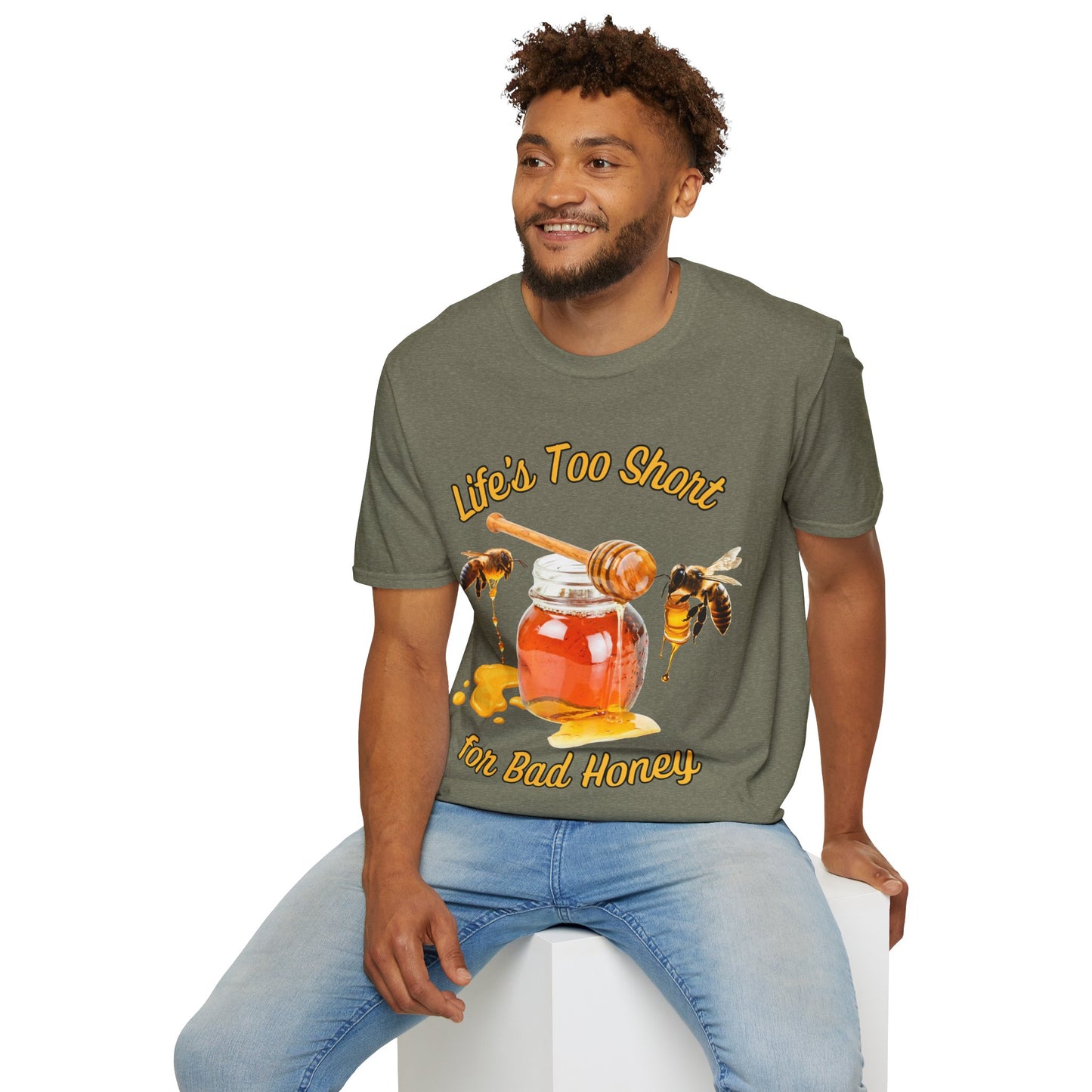 Life's Too Short for Bad Honey T-Shirt