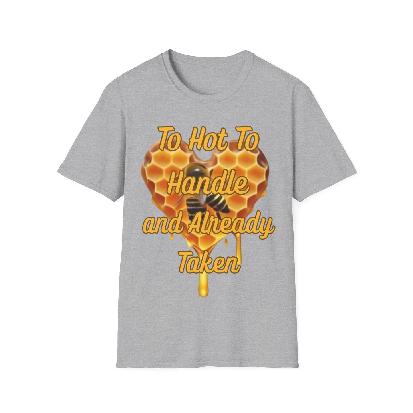 To Hot To Handle T-Shirt for Couples