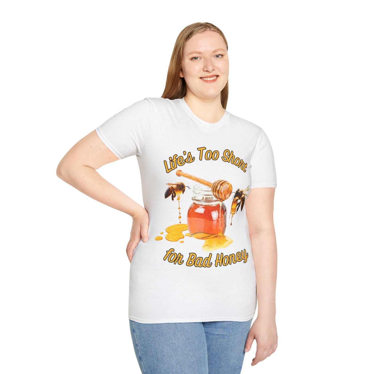 Life's Too Short for Bad Honey T-Shirt