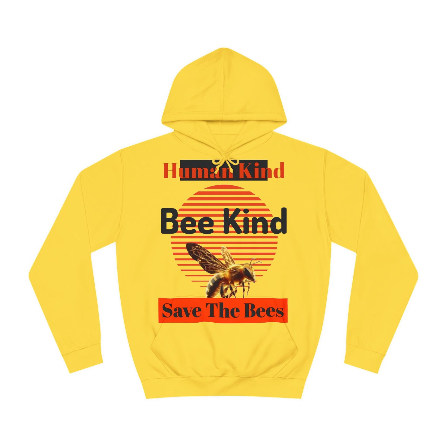 Human Kind, Bee Kind, Save The Bees Hoodie