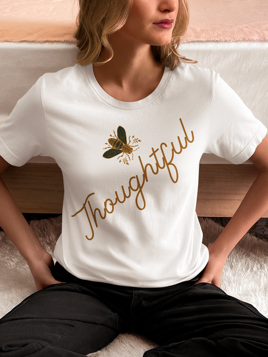 Bee Thoughtful T-Shirt